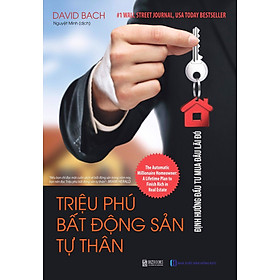 [Download Sách] Triệu Phú Bất Động Sản Tư Thân: Định Hướng Đầu Tư Mua Đâu Lãi Đó