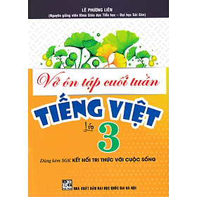 Sách tham khảo- Vở Ôn Tập Cuối Tuần Tiếng Việt Lớp 3 (Dùng Kèm SGK Kết Nối Tri Thức Với Cuộc Sống)_HA