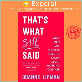 Sách - That's What She Said : What Men (and Women) Need to Know About Working T by Joanne Lipman (UK edition, paperback)
