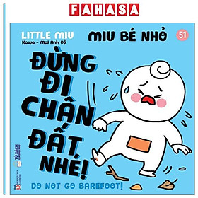 Ehon Kĩ Năng Sống - Miu Bé Nhỏ - Tập 51 - Đừng Đi Chân Đất Nhé! - 