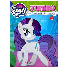 Sách My Little Pony - Jumbo Tô Màu Và Các Trò Chơi 1  - Bản Quyền