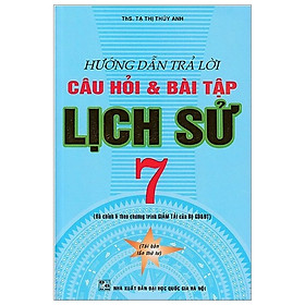 Hướng Dẫn Trả Lời Câu Hỏi Và Bài Tập Lịch Sử 7