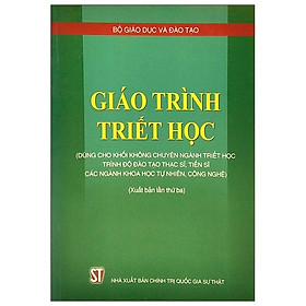 Sách Giáo trình Triết học (Dùng cho khối không chuyên ngành triết học trình độ đào tạo thạc sĩ, tiến sĩ các ngành khoa học tự nhiên, công nghệ)