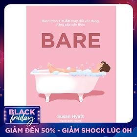 BARE – Hành Trình 7 Tuần Thay Đổi Vóc Dáng, Nâng Cấp Bản Thân