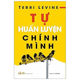 Tự Huấn Luyện Chính Mình ( Tái Bản )