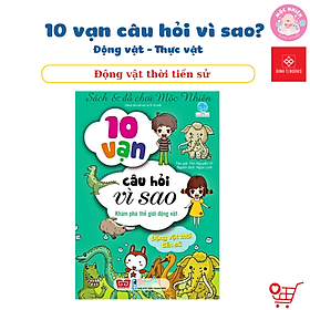 Sách Bách Khoa Tri Thức - 10 Vạn Câu Hỏi Vì Sao - Động Vật - Thực Vật - Đinh Tị Books