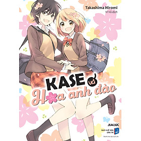 [Manga] [GL] Kase Và Hoa Anh Đào - Amakbooks