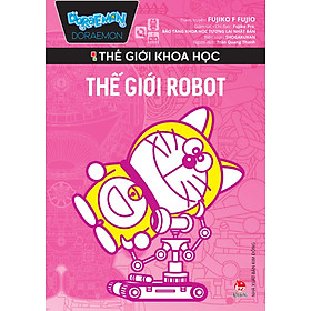 Doraemon Thế Giới Khoa Học - Thế Giới Robot