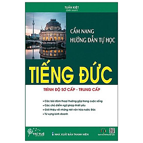 Sách Cẩm Nang Hướng Dẫn Tự Học Tiếng Đức Trình Độ Sơ Cấp - Trung Cấp
