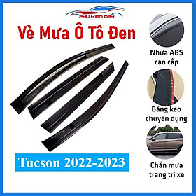 Vè che mưa cho xe ô tô Tucson 2022-2023 vè đen bảo vệ trang trí xe