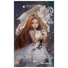 Download sách Giải Mã 12 Chòm Sao - Khám Phá Tất Tần Tật Cung Bạch Dương (Tái Bản 2019)