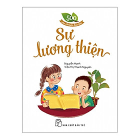 500 Câu Chuyện ĐĐ: Sự Lương Thiện