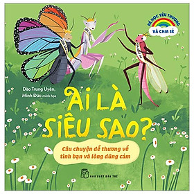 Bé Học Yêu Thương Và Chia Sẻ - Ai Là Siêu Sao? - Câu Chuyện Dễ Thương Về Tình Bạn Và Lòng Dũng Cảm