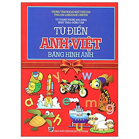 Từ Điển Anh-Việt Bằng Hình Ảnh (Tái Bản 2019)