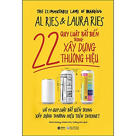 Sách 22 Quy Luật Bất Biến Trong Xây Dựng Thương Hiệu Và 11 Quy Luật Bất Biến Trong Xây Dựng Hiệu Trên Internet (Tái Bản)