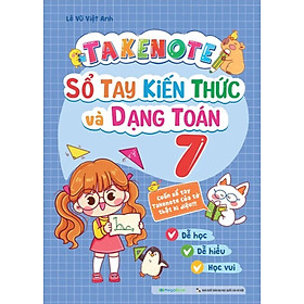 Takenote - Sổ Tay Kiến Thức Và Dạng Toán 7 (MEGA)