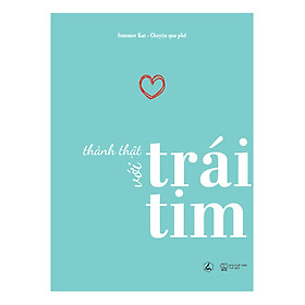 [Download Sách] Thành Thật Với Trái Tim