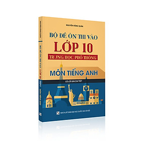 Bộ đề ôn thi vào lớp 10 THPT môn Tiếng Anh