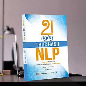 Download sách Sách: 21 Ngày Thực Hành NLP thay đổi thói quen, xây dựng nền tảng để thành công