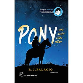 Sách Pony - chú ngựa dũng mãnh