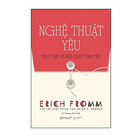Nghệ thuật yêu - truy vấn về bản chất tình yêu