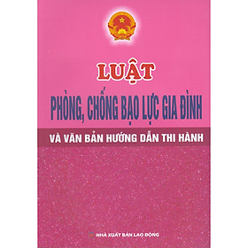 Luật Phòng, Chống Bạo Lực Gia Đình Và Văn Bản Hướng Dẫn Thi Hành