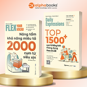 Combo: Daily Expressions Top 1500+ Cụm Từ Tiếng Anh Thông Dụng Theo Chủ Đề + Flex Your Vocab - Nâng Tầm Khả Năng Miêu Tả Với 2000 Cụm Từ Siêu Xịn - Alpha Books