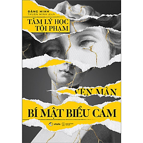 Tâm lý học tội phạm vén màn bí mật biểu cảm