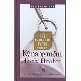 Từ Nghiên Cứu Đến Công Bố Kỹ Năng Mềm Cho Nhà Khoa Học 