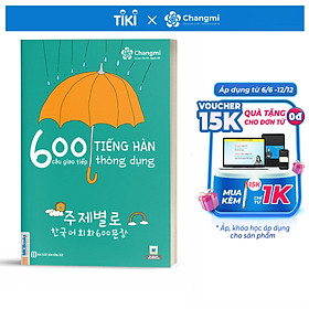 600 Câu Giao Tiếp Tiếng Hàn Thông Dụng Dành Cho Người Tự Học