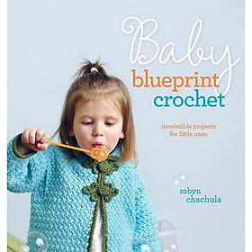 [Download Sách] Baby Blueprint Crochet