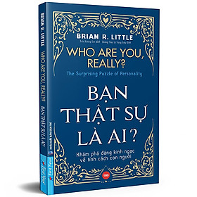 Bạn Thật Sự Là Ai? Who Are You, Really?