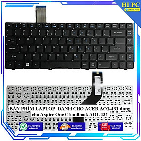 BÀN PHÍM LAPTOP DÀNH CHO ACER AO1-431 dùng cho Aspire One Cloudbook AO1-431 - Hàng Nhập Khẩu 