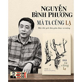 (Chữ ký tác giả) MÀ TA CŨNG LẠ - Nguyễn Bình Phương - Tao Đàn