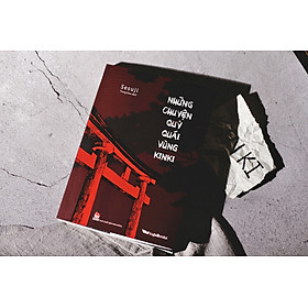 NHỮNG CHUYỆN QUỶ QUÁI VÙNG KINKI - Sesuji – Trang Rose dịch – NXB Kim Đồng