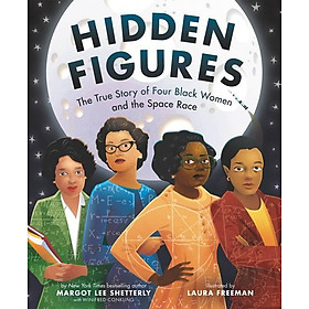 Sách - Hidden Figures - The True Story of Four Black Women and the Space Race by Margot Shetterly (hardcover)