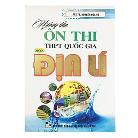 Hướng Dẫn Ôn Thi THPT Quốc Gia Môn Địa Lí