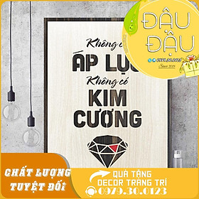Mua Tranh tạo động lực  Không có áp lực không có kim cương