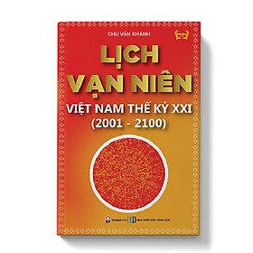 [Download Sách] LỊCH VẠN NIÊN VIỆT NAM THẾ KỶ XXI (2001 – 2100)