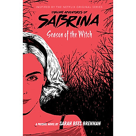 The Chilling Adventures Of Sabrina #1: Season Of The Witch
