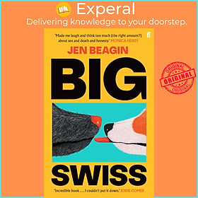 Hình ảnh Sách - Big Swiss - 'Incredible book. . . I couldn't put it down.' Jodie Comer by Jen Beagin (UK edition, paperback)