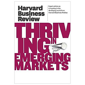 [Download Sách] Harvard Business Review on Thriving in Emerging Markets