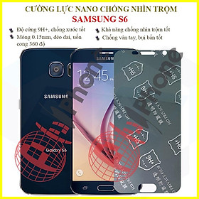 Dán chống nhìn trộm dành cho Samsung S6 - Dán cường lực dẻo nano 9H+