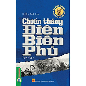 Chiến Thắng Điện Biên Phủ - Ký Sự, Tập 1