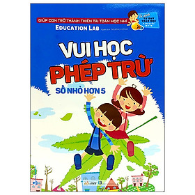 Tủ Sách Tư Duy Toán Học HQ - Vui Học Phép Trừ (Số Nhỏ Hơn 5)