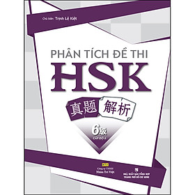 Phân Tích Đề Thi HSK - Cấp Độ 6 (Quét Mã Qr Để Nghe File Mp3)