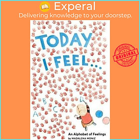 Ảnh bìa Sách - Today I Feel . . .: An Alphabet of Feelings by Madalena Moniz (US edition, hardcover)