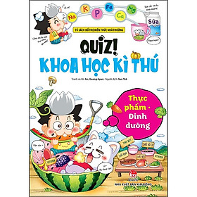 Sách Quiz! Khoa Học Kì Thú: Thực Phẩm Dinh Dưỡng