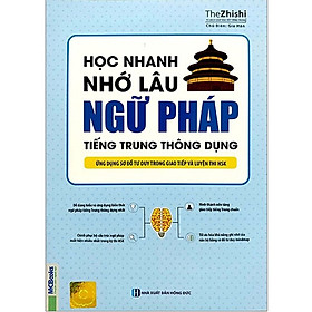 Hình ảnh Sách - Học Nhanh Nhớ Lâu Ngữ Pháp Tiếng Trung Thông Dụng - Ứng Dụng Sơ Đồ Tư Duy Trong Giao Tiếp Và Luyện Thi HSK - MC