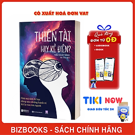 Thiên tài hay kẻ điên? - Giải mã tâm lý học đằng sau những hành vi kỳ lạ của con người